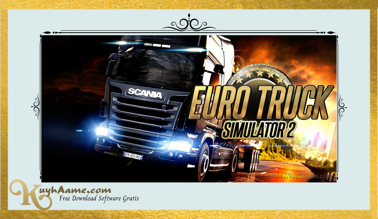 Download Euro Truck Simulator 2 PC Kuyhaa [Terbaru]