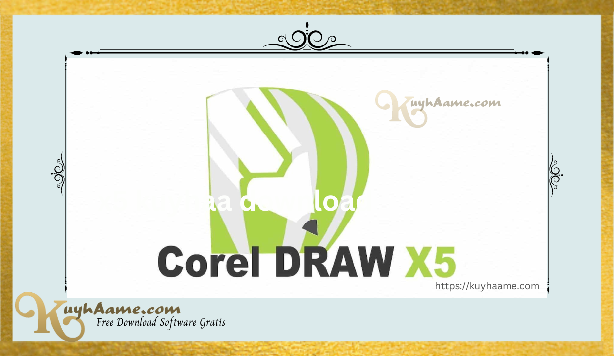 Download Corel Draw x5 Portable Kuyhaa full version [Terbaru]