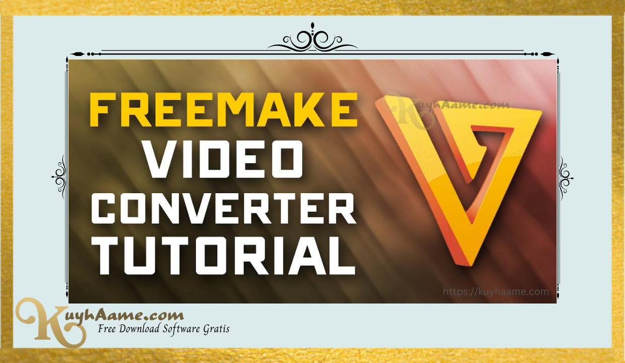 Download Freemake Video Converter  Kuyhaa With Full Crack [Terbaru]