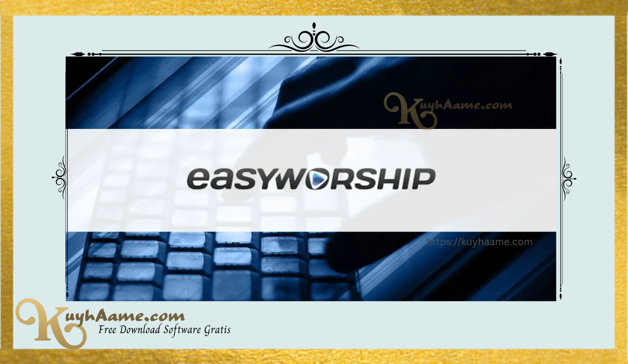 Download Register Code Easyworship 6 Kuyhaa With Crack [Terbaru]