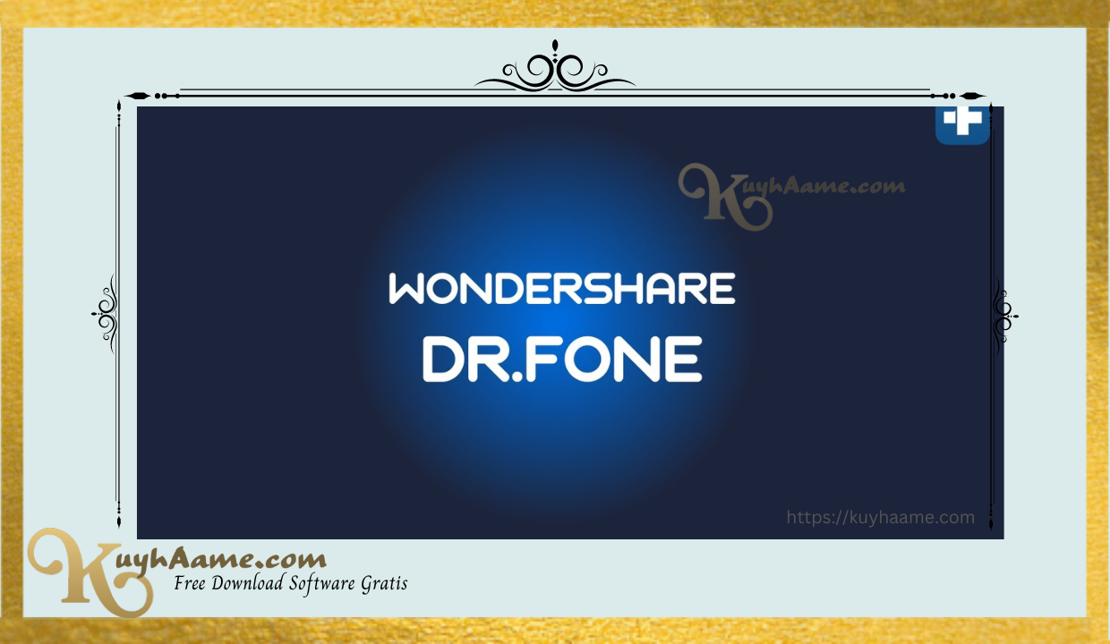 Download Dr Fone Full Version Kuyhaa With Full Crack [Terbaru]