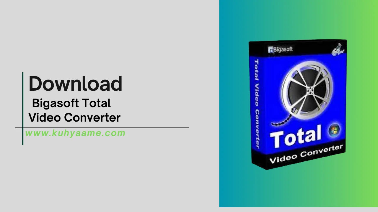 Bigasoft Total Video Converter Download 2024