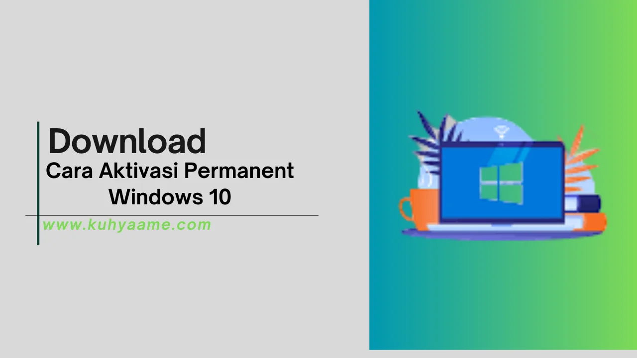 _Cara Aktivasi Permanent Windows 10 Download 2024
