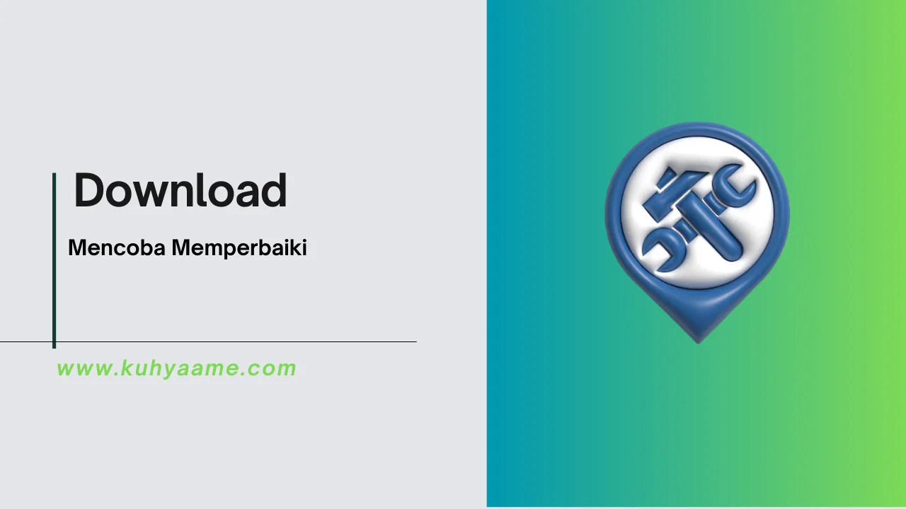 Mencoba Memperbaiki Download 2024
