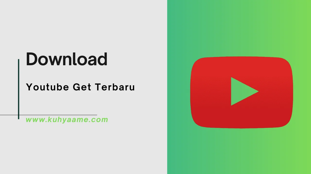 Youtube Get Terbaru Download 2024