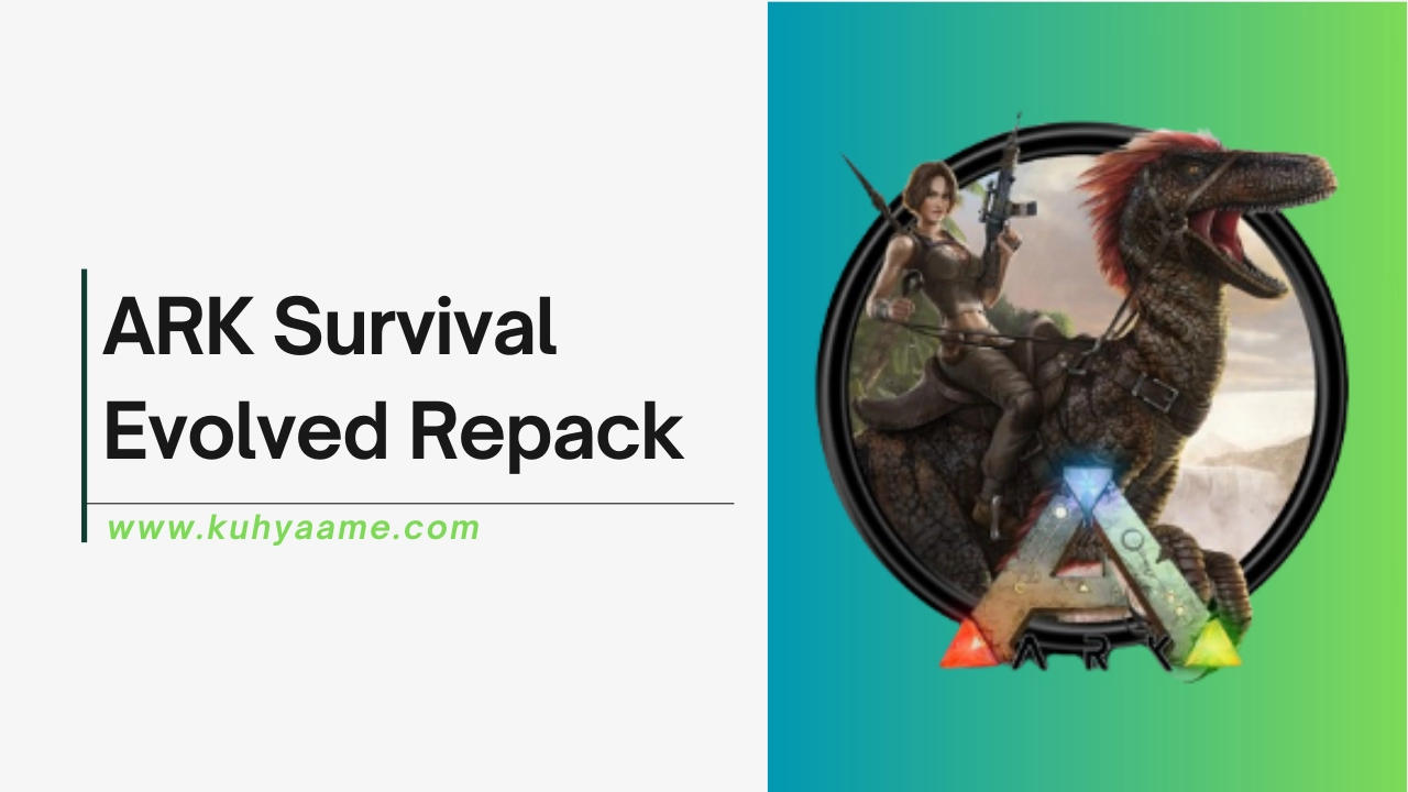 ARK Survival Evolved Repack
