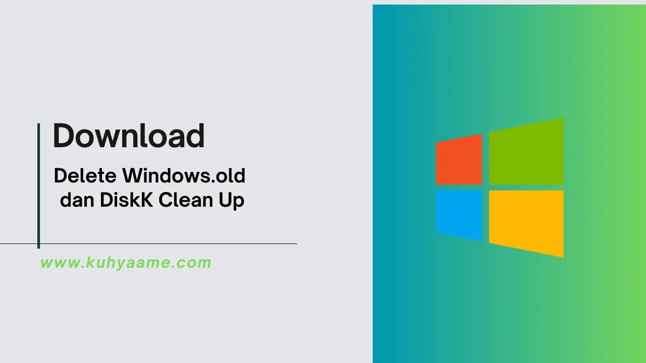 Delete Windows.old dan DiskK Clean Up Download 2024